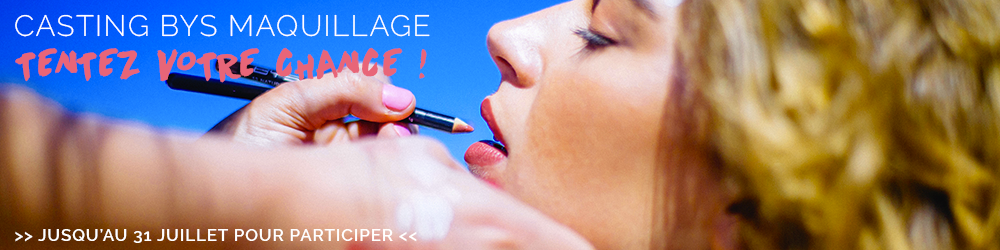 Nouvelle égérie BYS Maquillage